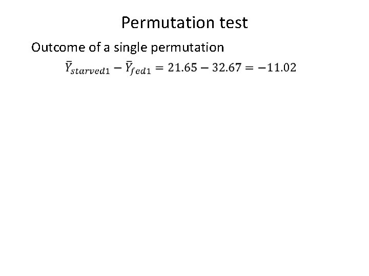 Permutation test Outcome of a single permutation 