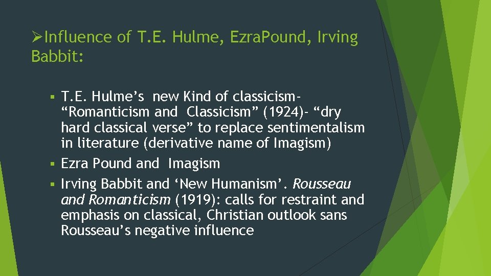 ØInfluence of T. E. Hulme, Ezra. Pound, Irving Babbit: T. E. Hulme’s new Kind