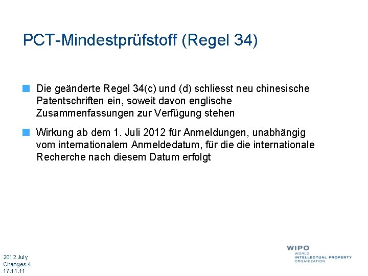 PCT-Mindestprüfstoff (Regel 34) Die geänderte Regel 34(c) und (d) schliesst neu chinesische Patentschriften ein,