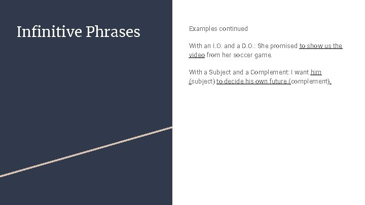 Infinitive Phrases Examples continued With an I. O. and a D. O. : She