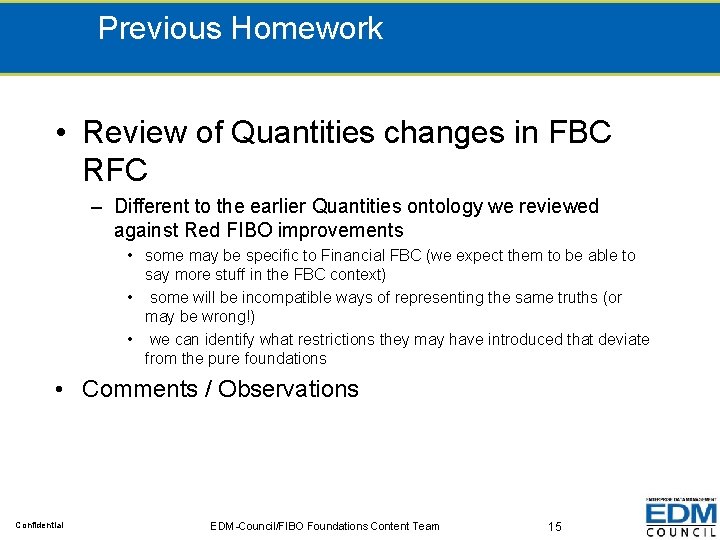 Previous Homework • Review of Quantities changes in FBC RFC – Different to the