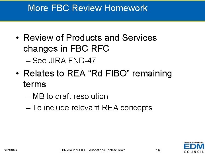 More FBC Review Homework • Review of Products and Services changes in FBC RFC