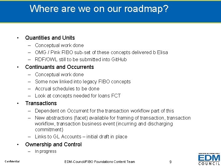 Where are we on our roadmap? • Quantities and Units – Conceptual work done
