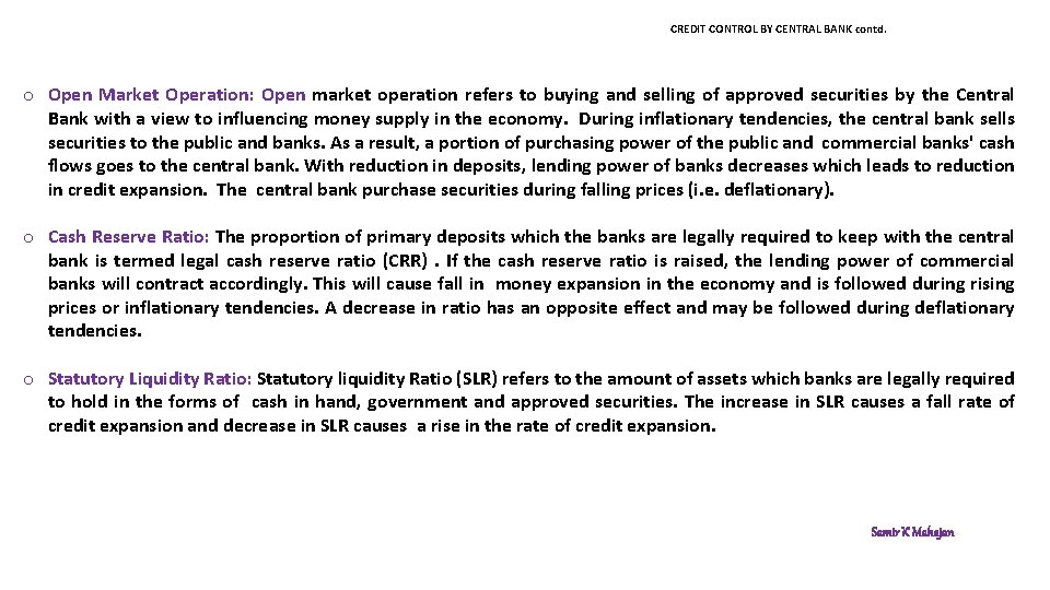 CREDIT CONTROL BY CENTRAL BANK contd. o Open Market Operation: Open market operation refers