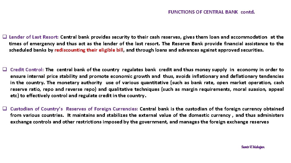FUNCTIONS OF CENTRAL BANK contd. q Lender of Last Resort: Central bank provides security