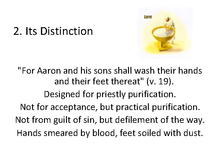 2. Its Distinction "For Aaron and his sons shall wash their hands and their