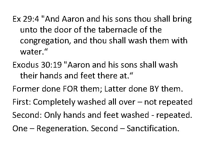 Ex 29: 4 "And Aaron and his sons thou shall bring unto the door