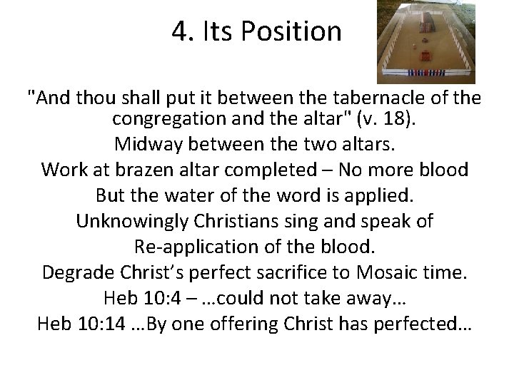 4. Its Position "And thou shall put it between the tabernacle of the congregation