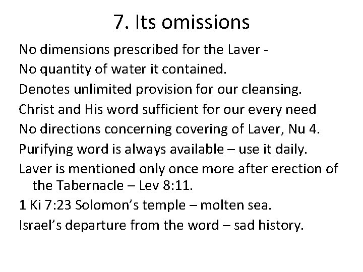 7. Its omissions No dimensions prescribed for the Laver No quantity of water it