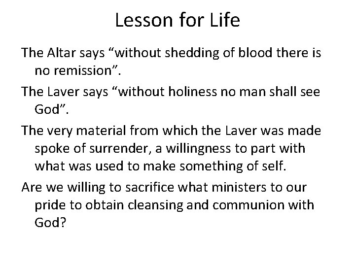 Lesson for Life The Altar says “without shedding of blood there is no remission”.