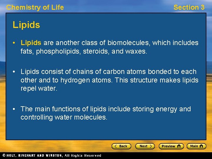 Chemistry of Life Section 3 Lipids • Lipids are another class of biomolecules, which