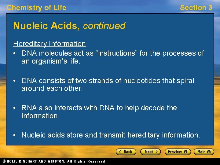 Chemistry of Life Section 3 Nucleic Acids, continued Hereditary Information • DNA molecules act