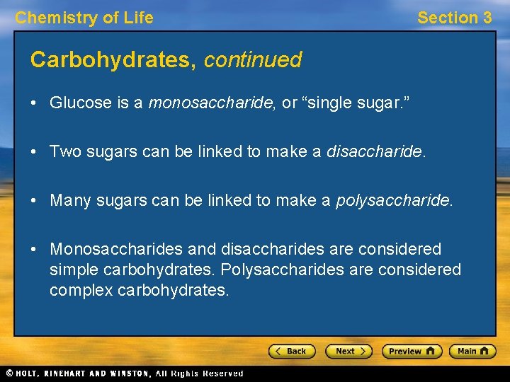 Chemistry of Life Section 3 Carbohydrates, continued • Glucose is a monosaccharide, or “single