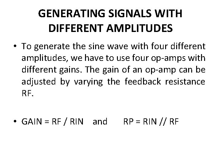 GENERATING SIGNALS WITH DIFFERENT AMPLITUDES • To generate the sine wave with four different