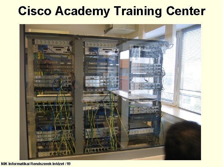 Cisco Academy Training Center NIK Informatikai Rendszerek Intézet /19 