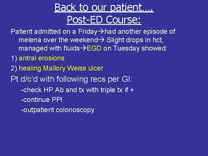 Back to our patient…. Post-ED Course: Patient admitted on a Friday had another episode