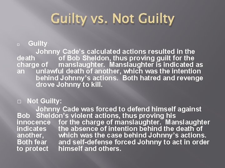 Guilty vs. Not Guilty: Johnny Cade’s calculated actions resulted in the death of Bob