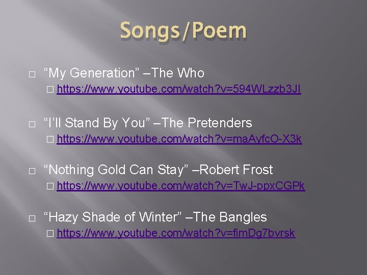 Songs/Poem � “My Generation” –The Who � https: //www. youtube. com/watch? v=594 WLzzb 3