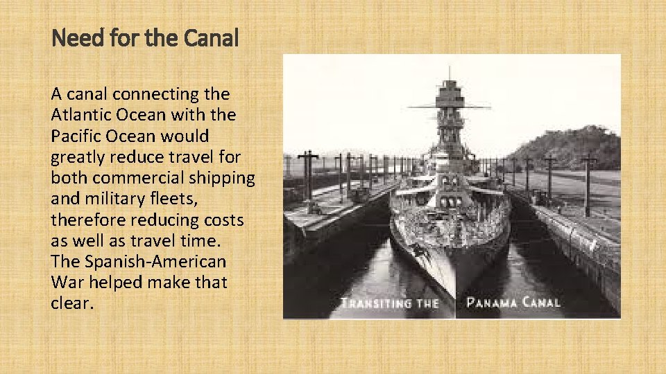 Need for the Canal A canal connecting the Atlantic Ocean with the Pacific Ocean