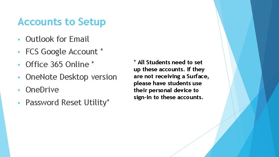 Accounts to Setup • Outlook for Email • FCS Google Account * • Office