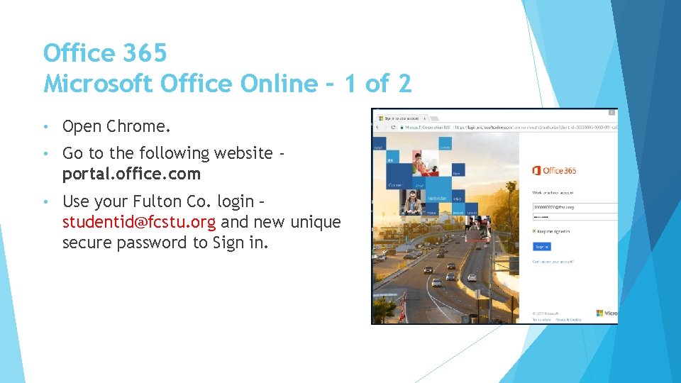 Office 365 Microsoft Office Online – 1 of 2 • Open Chrome. • Go