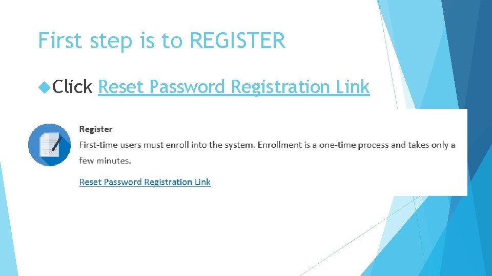 First step is to REGISTER Click Reset Password Registration Link 