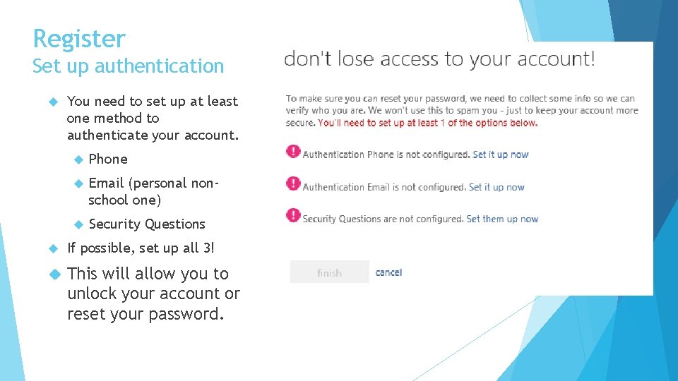 Register Set up authentication You need to set up at least one method to