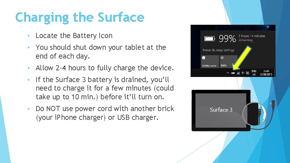 Charging the Surface • Locate the Battery Icon • You should shut down your