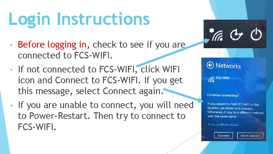 Login Instructions • Before logging in, check to see if you are connected to