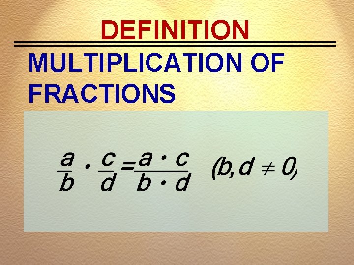 DEFINITION MULTIPLICATION OF FRACTIONS 