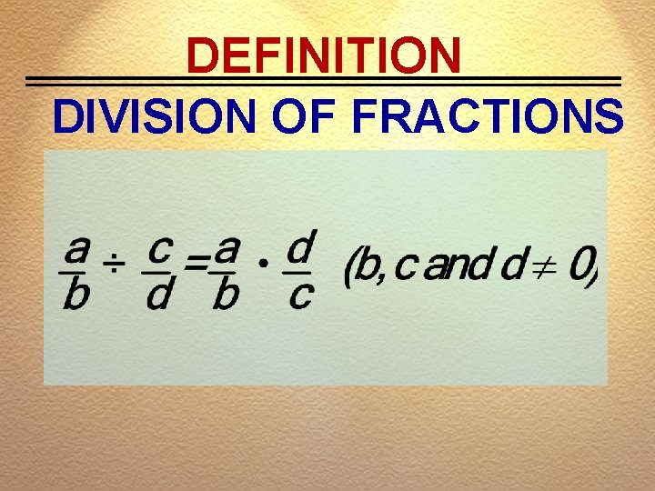 DEFINITION DIVISION OF FRACTIONS 