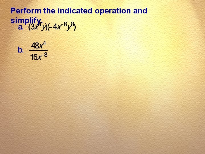 Perform the indicated operation and simplify. 