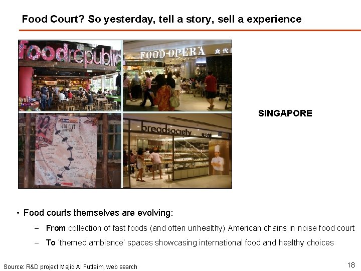Food Court? So yesterday, tell a story, sell a experience SINGAPORE • Food courts