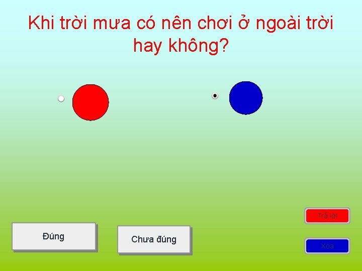 Khi trời mưa có nên chơi ở ngoài trời hay không? Trả lời Đúng