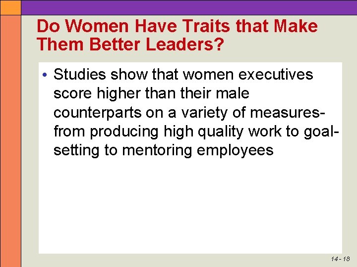 Do Women Have Traits that Make Them Better Leaders? • Studies show that women