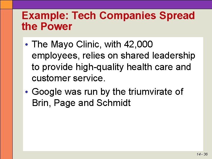 Example: Tech Companies Spread the Power • The Mayo Clinic, with 42, 000 employees,