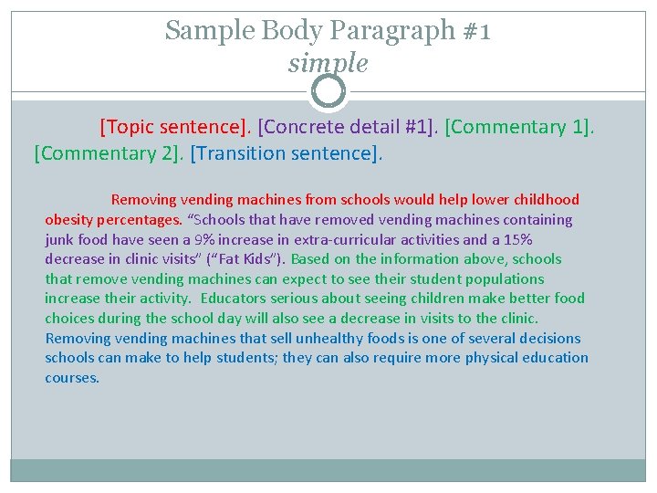 Sample Body Paragraph #1 simple [Topic sentence]. [Concrete detail #1]. [Commentary 2]. [Transition sentence].