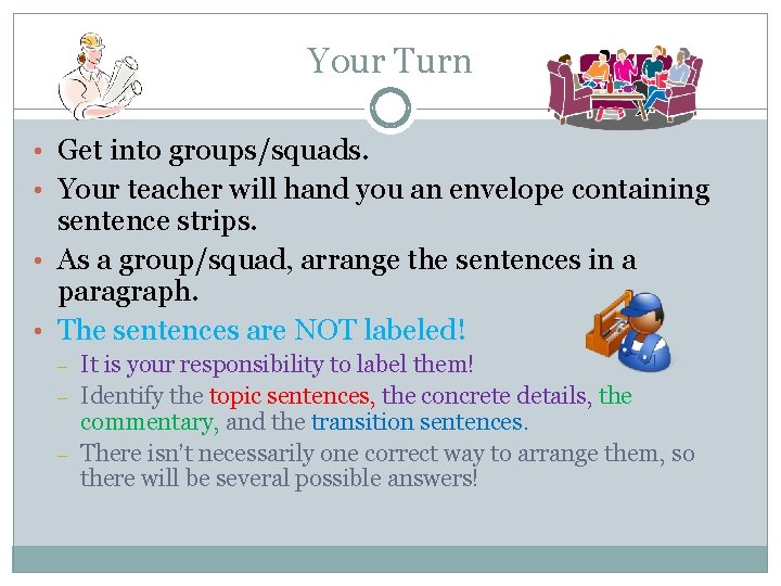 Your Turn • Get into groups/squads. • Your teacher will hand you an envelope