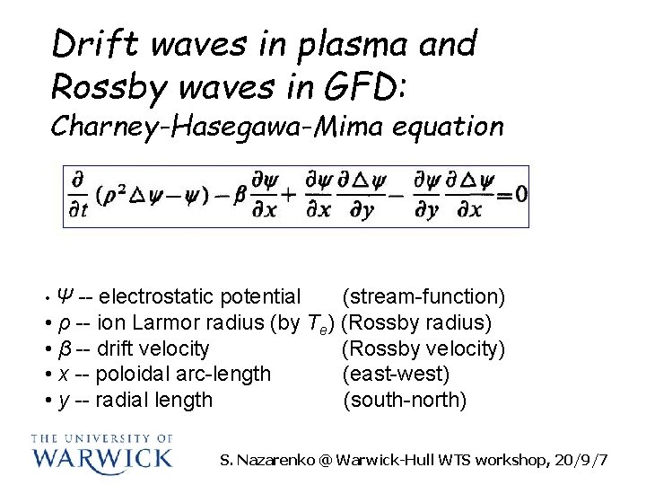 Drift waves in plasma and Rossby waves in GFD: Charney-Hasegawa-Mima equation • Ψ --