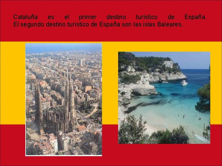 Cataluña es el primer destino turístico de España. El segundo destino turístico de España