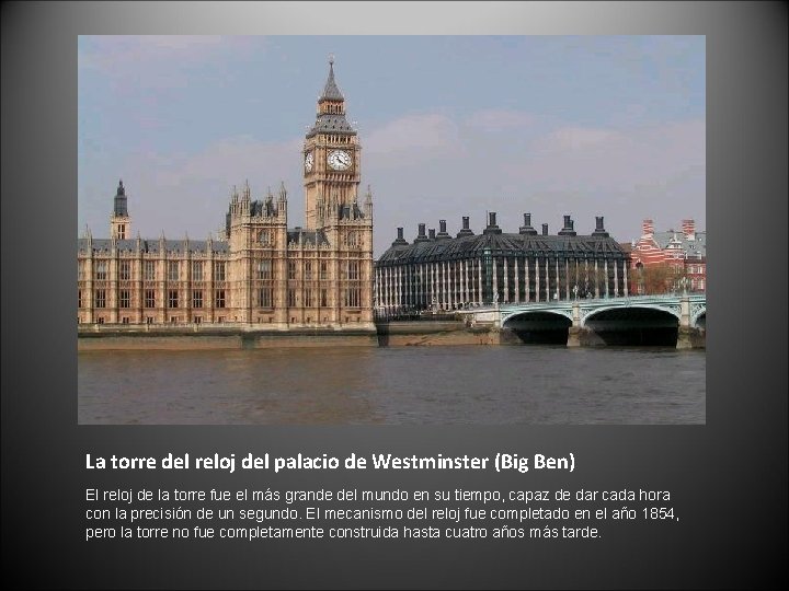 La torre del reloj del palacio de Westminster (Big Ben) El reloj de la