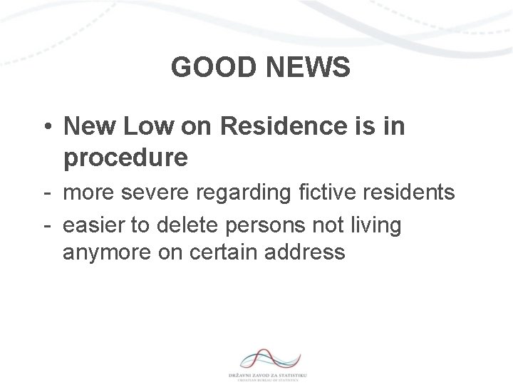GOOD NEWS • New Low on Residence is in procedure - more severe regarding