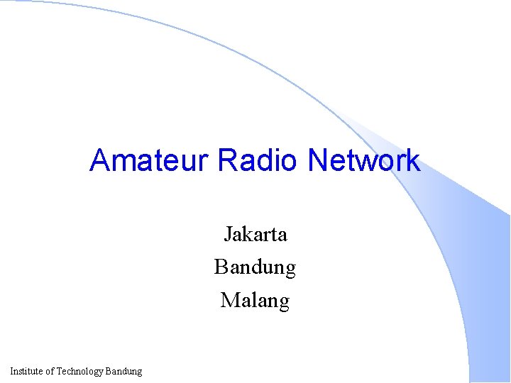 Amateur Radio Network Jakarta Bandung Malang Institute of Technology Bandung 