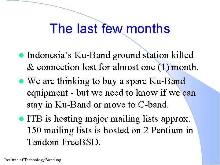 The last few months Indonesia’s Ku-Band ground station killed & connection lost for almost