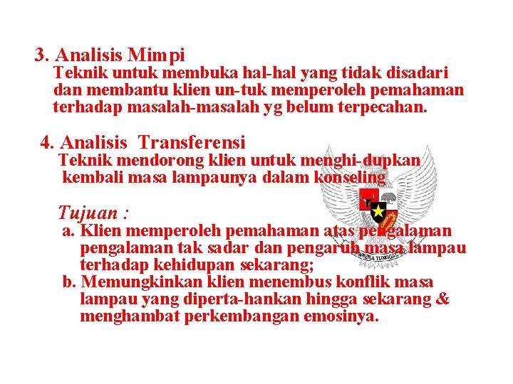 3. Analisis Mimpi Teknik untuk membuka hal-hal yang tidak disadari dan membantu klien un-tuk