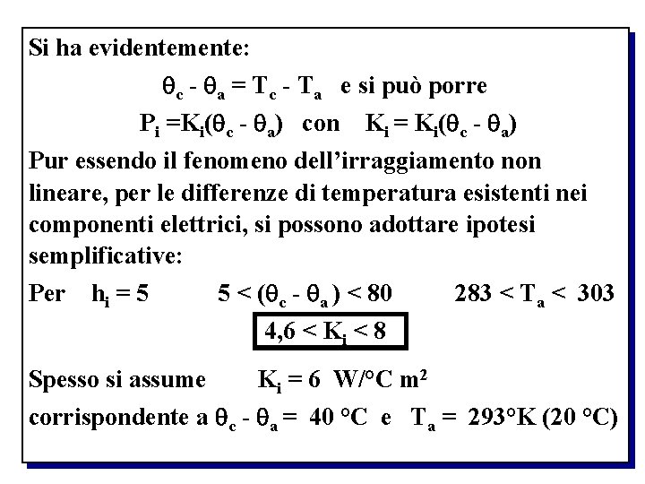 Si ha evidentemente: c - a = Tc - Ta e si può porre