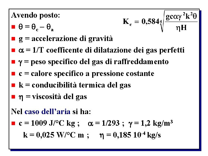 Avendo posto: n = c a n g = accelerazione di gravità n =