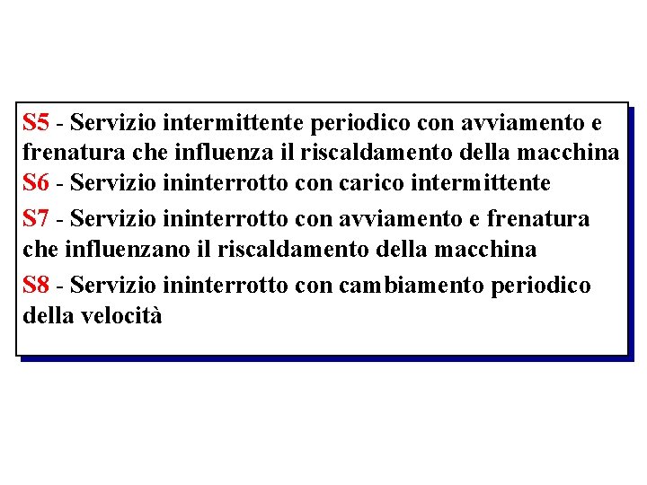 S 5 - Servizio intermittente periodico con avviamento e frenatura che influenza il riscaldamento