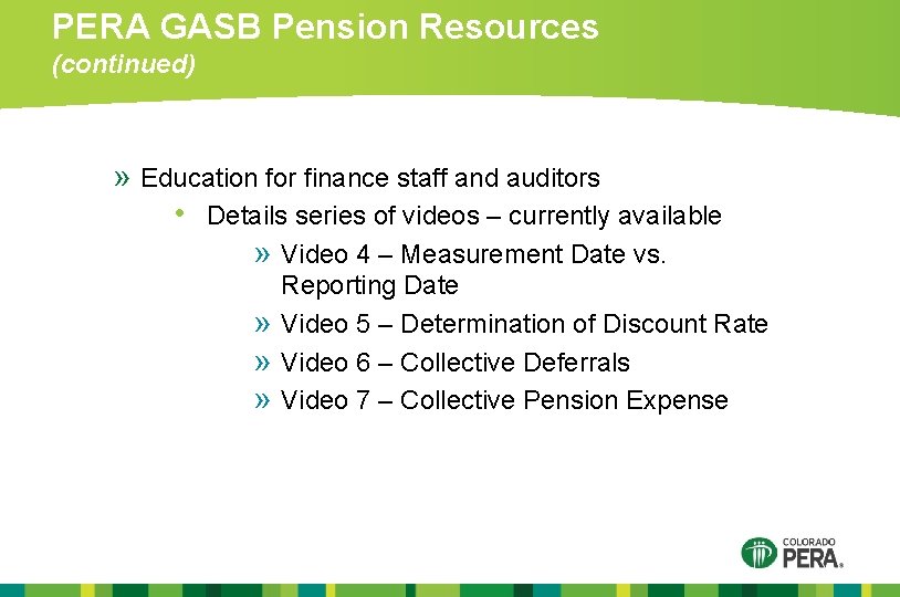 PERA GASB Pension Resources (continued) » Education for finance staff and auditors • Details