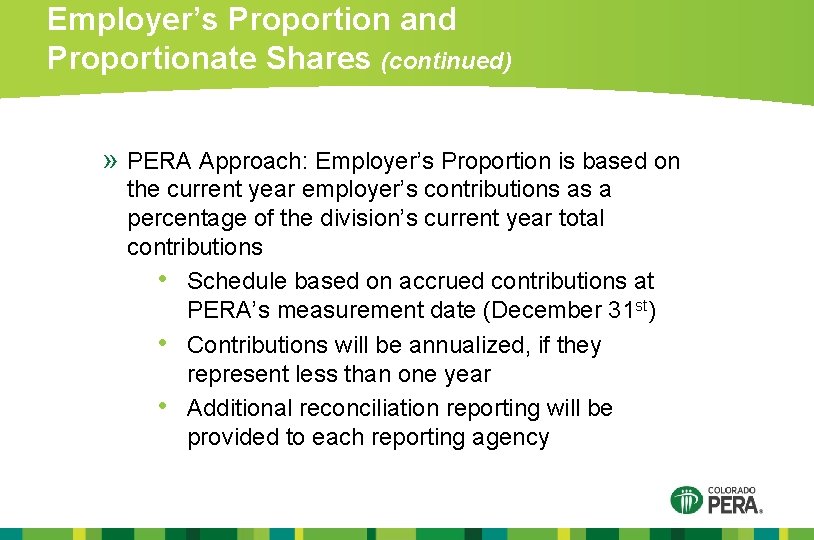 Employer’s Proportion and Proportionate Shares (continued) » PERA Approach: Employer’s Proportion is based on